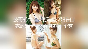 极品兔女郎，一万包天小仙女，【新人试镜】自慰啪啪大秀，美乳粉穴水汪汪，男主终于有了性欲，怒干尤物一番