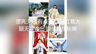 小情侣在家爱爱自拍 漂亮女友很害羞用手挡脸抢手机不让拍 身材不错 大奶子 粉鲍鱼 被无套输出